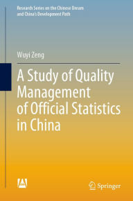 Title: A Study of Quality Management of Official Statistics in China, Author: Wuyi Zeng