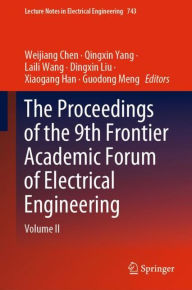 Title: The Proceedings of the 9th Frontier Academic Forum of Electrical Engineering: Volume II, Author: Weijiang Chen