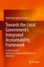 Towards the Local Government's Integrated Accountability Framework: A Critical Lesson from Socio-Environmental Issues in Indonesia
