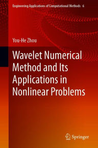 Title: Wavelet Numerical Method and Its Applications in Nonlinear Problems, Author: You-He Zhou