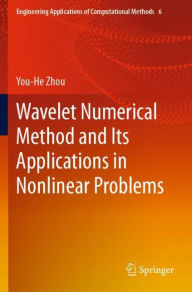 Title: Wavelet Numerical Method and Its Applications in Nonlinear Problems, Author: You-He Zhou