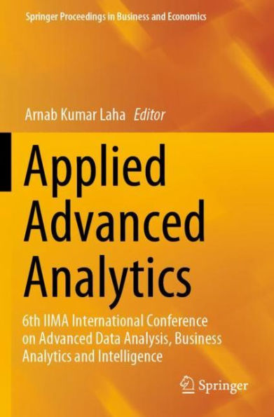 Applied Advanced Analytics: 6th IIMA International Conference on Data Analysis, Business Analytics and Intelligence