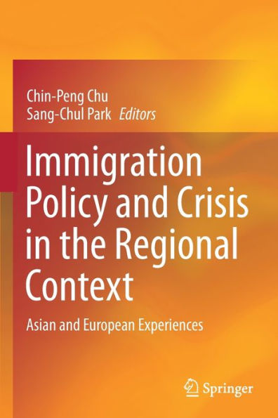 Immigration Policy and Crisis the Regional Context: Asian European Experiences