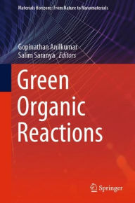 Title: Green Organic Reactions, Author: Gopinathan Anilkumar