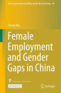 Female Employment and Gender Gaps in China