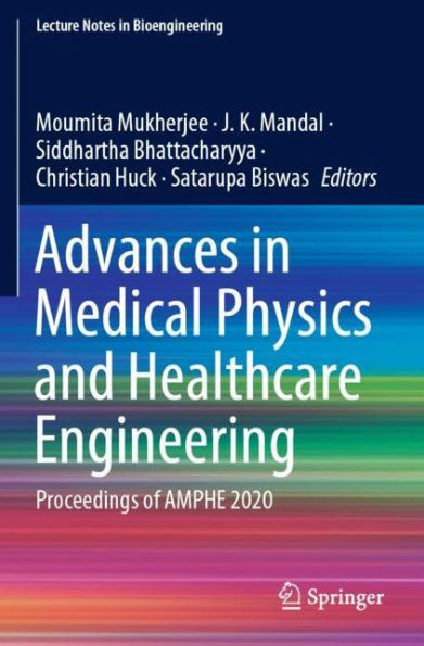 Advances Medical Physics and Healthcare Engineering: Proceedings of AMPHE 2020