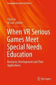 Title: When VR Serious Games Meet Special Needs Education: Research, Development and Their Applications, Author: Yiyu Cai