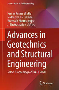 Title: Advances in Geotechnics and Structural Engineering: Select Proceedings of TRACE 2020, Author: Sanjay Kumar Shukla