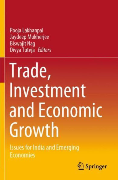 Trade, Investment and Economic Growth: Issues for India Emerging Economies