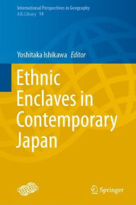 Title: Ethnic Enclaves in Contemporary Japan, Author: Yoshitaka Ishikawa