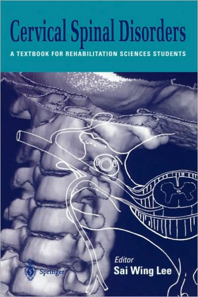 Cervical Spinal Disorders: A Textbook for Rehabilitation Sciences Students / Edition 1