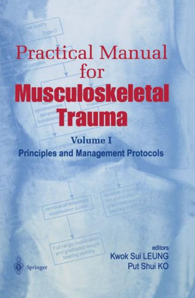 Practical Manual for Musculoskeletal Trauma: Vol I: Principles and Management Protocols Vol II: Operative Techniques in Fracture Fixation / Edition 1