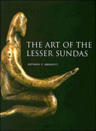 Title: Art of the Lesser Sundas, Author: Anthony F Granucci