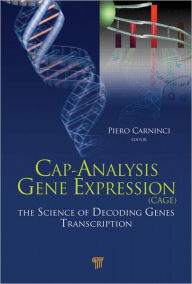 Title: Cap-Analysis Gene Expression (CAGE): The Science of Decoding Genes Transcription / Edition 1, Author: Piero Carninci