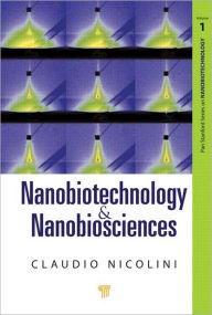 Title: Nanobiotechnology and Nanobiosciences / Edition 1, Author: Claudio Nicolini