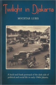 Title: Twilight in DjakartA, Author: Mochtar Lubis
