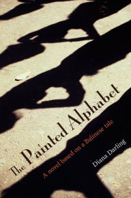 Title: The Painted Alphabet: A Mythical Story of Bali, Author: Diana Darling