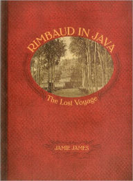 Rimbaud in Java: The Lost Voyage