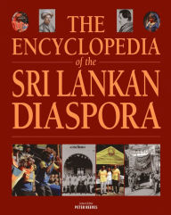 Title: The Encyclopedia of the Sri Lankan Diaspora, Author: Peter Reeves