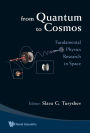 From Quantum To Cosmos: Fundamental Physics Research In Space