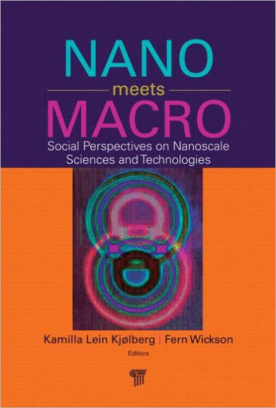 Nano Meets Macro: Social Perspectives on Nanoscale Sciences and Technologies / Edition 1