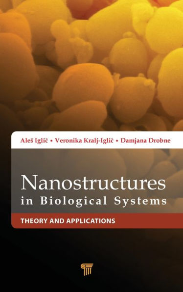 Nanostructures in Biological Systems: Theory and Applications / Edition 1