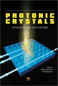 Title: Photonic Crystals: Principles and Applications / Edition 1, Author: Qihuang Gong