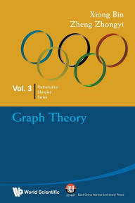 Title: Graph Theory: In Mathematical Olympiad And Competitions, Author: Bin Xiong