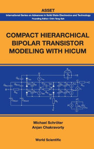 Title: Compact Hierarchical Bipolar Transistor Modeling With Hicum, Author: Michael Schroter