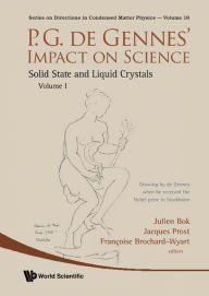 Title: P.g. De Gennes' Impact On Science - Volume I: Solid State And Liquid Crystals, Author: Julien Bok