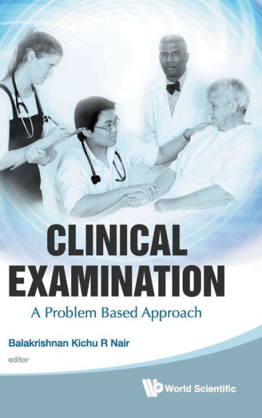 Clinical Examination: A Problem Based Approach