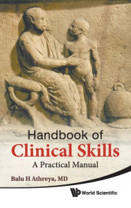 Title: Handbook Of Clinical Skills: A Practical Manual, Author: Balu H Athreya