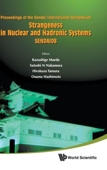 Strangeness In Nuclear And Hadronic Systems, Sendai08 - Proceedings Of The Sendai International Symposium