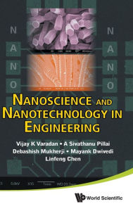 Title: Nanoscience And Nanotechnology In Engineering, Author: Vijay K Varadan