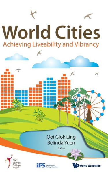 World Cities: Achieving Liveability And Vibrancy