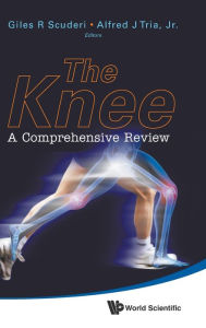 Title: Knee, The: A Comprehensive Review, Author: Giles R Scuderi