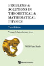 Problems And Solutions In Theoretical And Mathematical Physics - Volume I: Introductory Level (Third Edition) / Edition 3