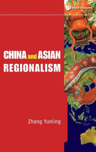 Title: China And Asian Regionalism, Author: Yunling Zhang