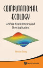 Computational Ecology: Artificial Neural Networks And Their Applications