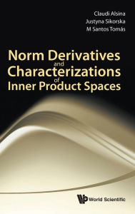 Title: Norm Derivatives And Characterizations Of Inner Product Spaces, Author: Claudi Alsina