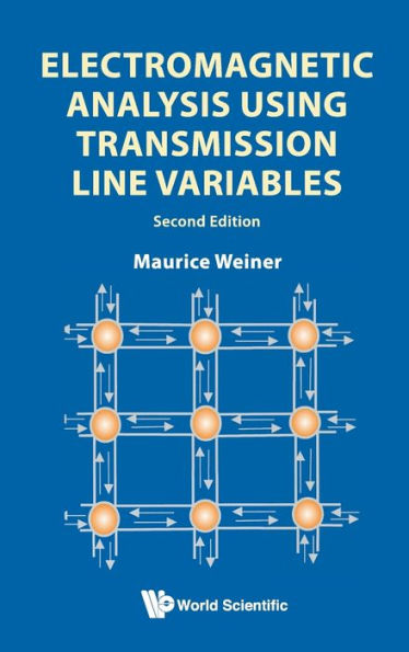 Electromagnetic Analysis Using Transmission Line Variables (2nd Edition) / Edition 2