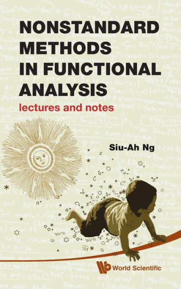 Nonstandard Methods In Functional Analysis: Lectures And Notes