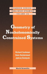 Title: Geometry Of Nonholonomically Constrained Systems, Author: Richard H Cushman