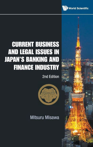 Current Business And Legal Issues In Japan's Banking And Finance Industry (2nd Edition) / Edition 2