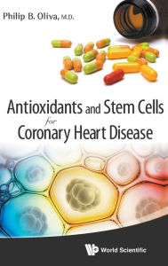 Title: Antioxidants And Stem Cells For Coronary Heart Disease, Author: Philip B Oliva