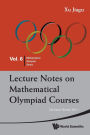 Lecture Notes On Mathematical Olympiad Courses: For Junior Section - Volume 1