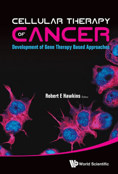 Cellular Therapy Of Cancer: Development Of Gene Therapy Based Approaches