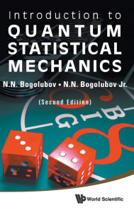 Title: Introduction To Quantum Statistical Mechanics (2nd Edition) / Edition 2, Author: N N Bogolubov