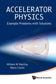 Title: Accelerator Physics: Example Problems With Solutions, Author: Mario Conte