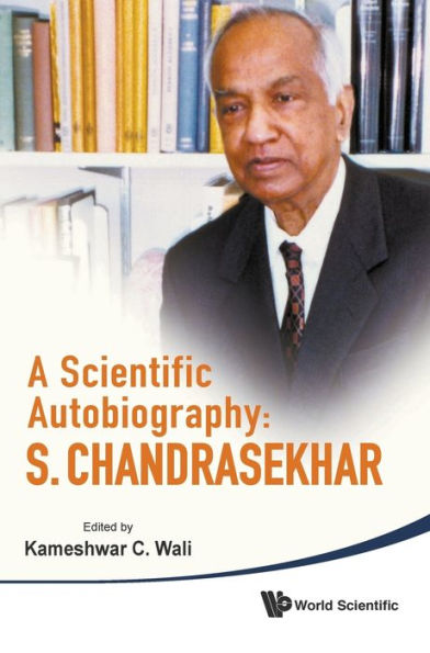 Scientific Autobiography, A: S Chandrasekhar